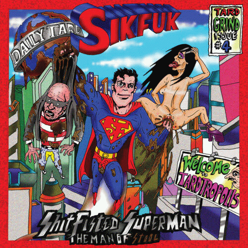 Sikfuk : Shitfisted Superman... The Man of Stool